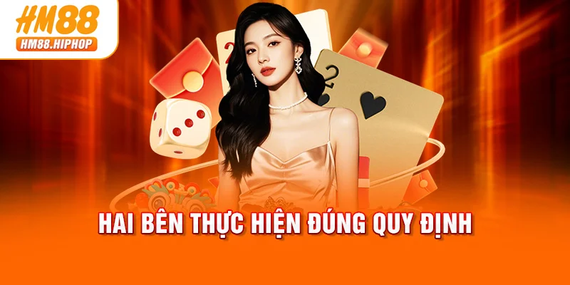 Hai bên thực hiện đúng quy định