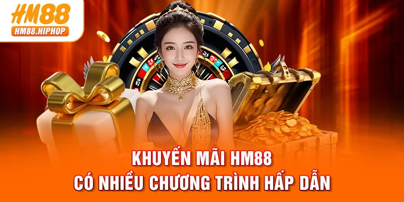 Khuyến mãi HM88 có nhiều chương trình hấp dẫn