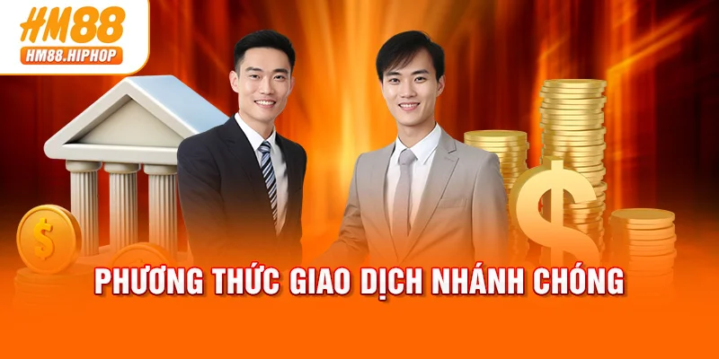 Phương thức giao dịch nhanh chóng