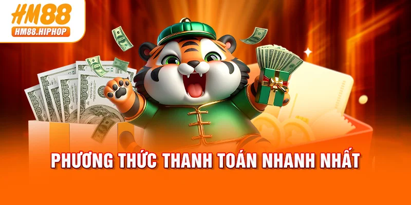 Phương thức thanh toán nhanh nhất